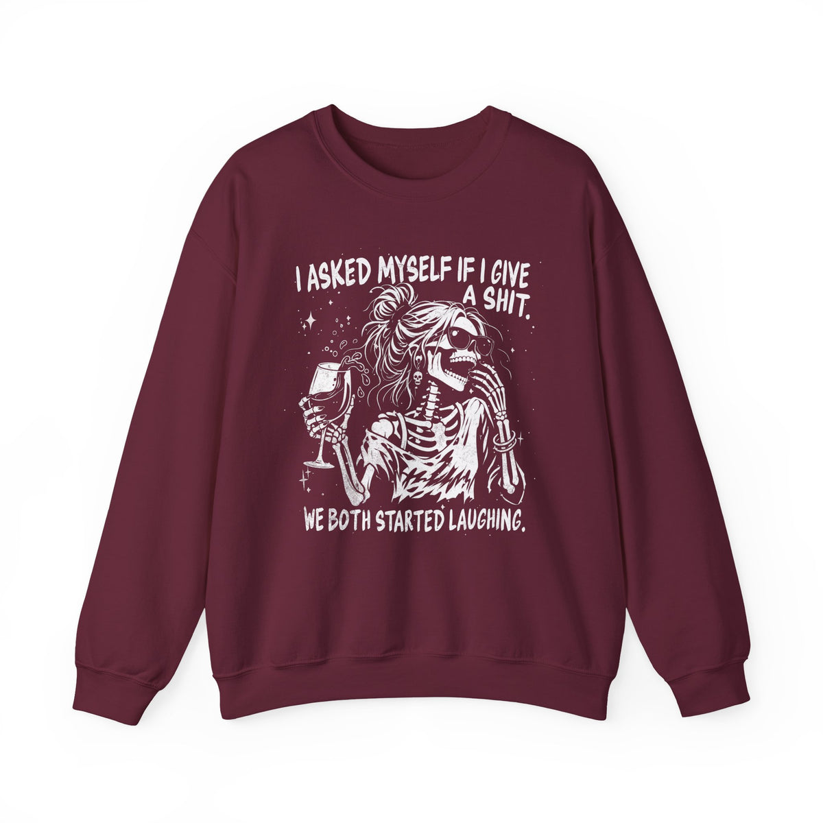 I Asked Myself If I Give a Shit - Sweatshirt