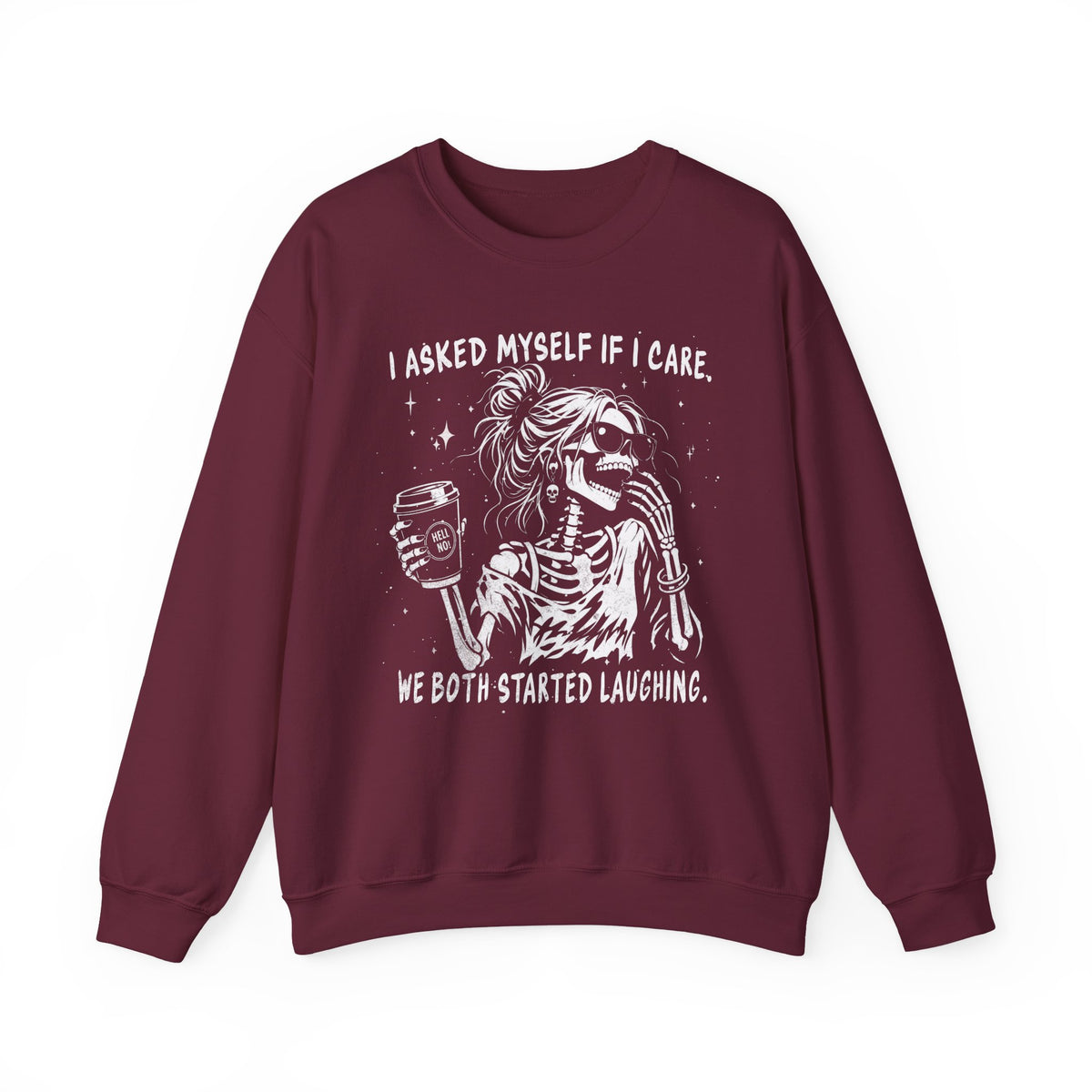 I Asked Myself If I Care - Sweatshirt