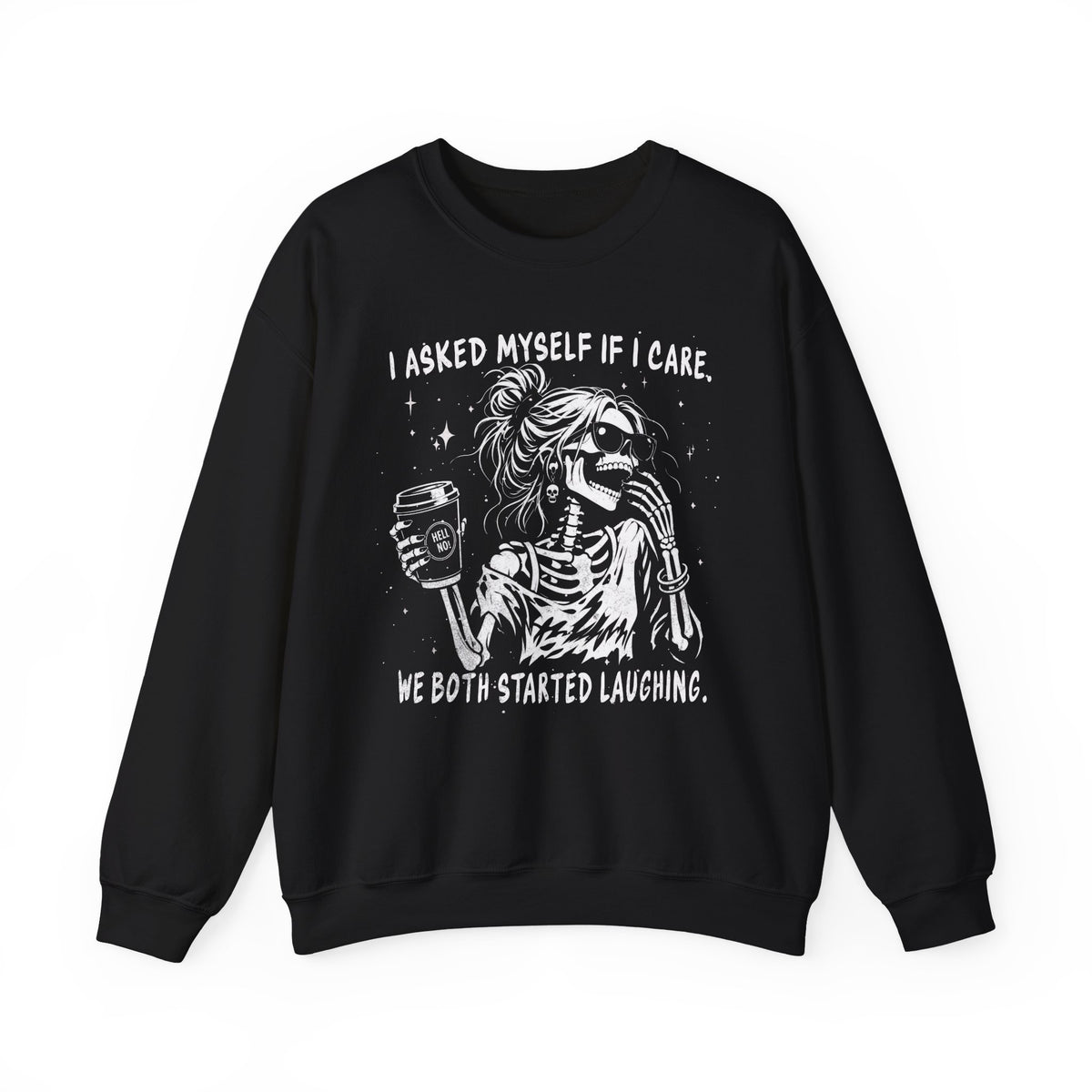 I Asked Myself If I Care - Sweatshirt