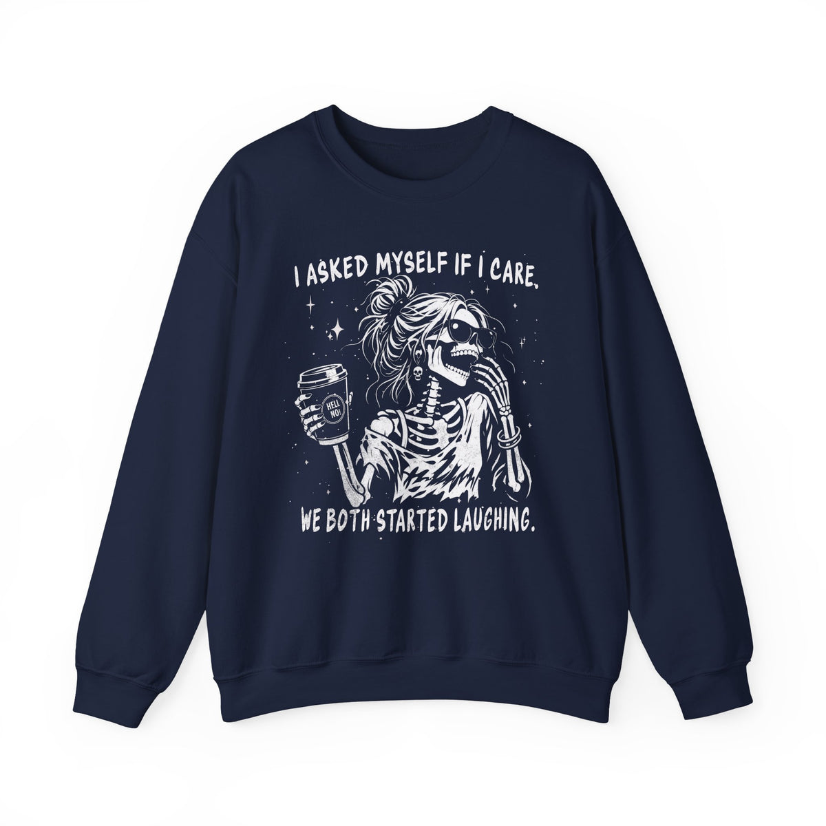 I Asked Myself If I Care - Sweatshirt