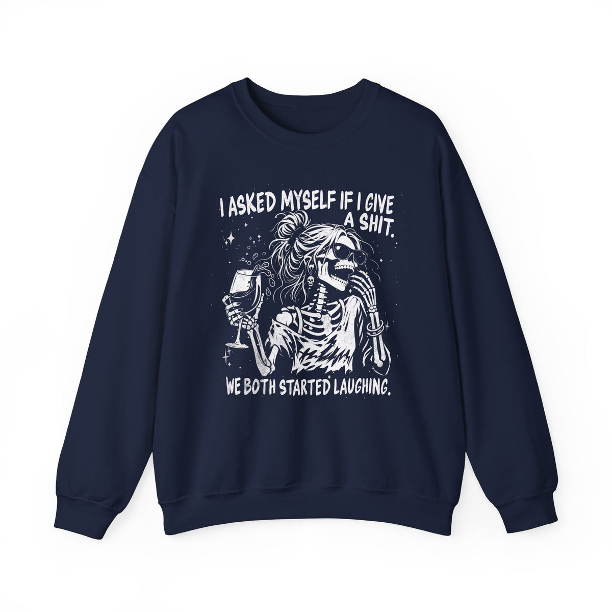 I Asked Myself If I Give a Shit - Sweatshirt