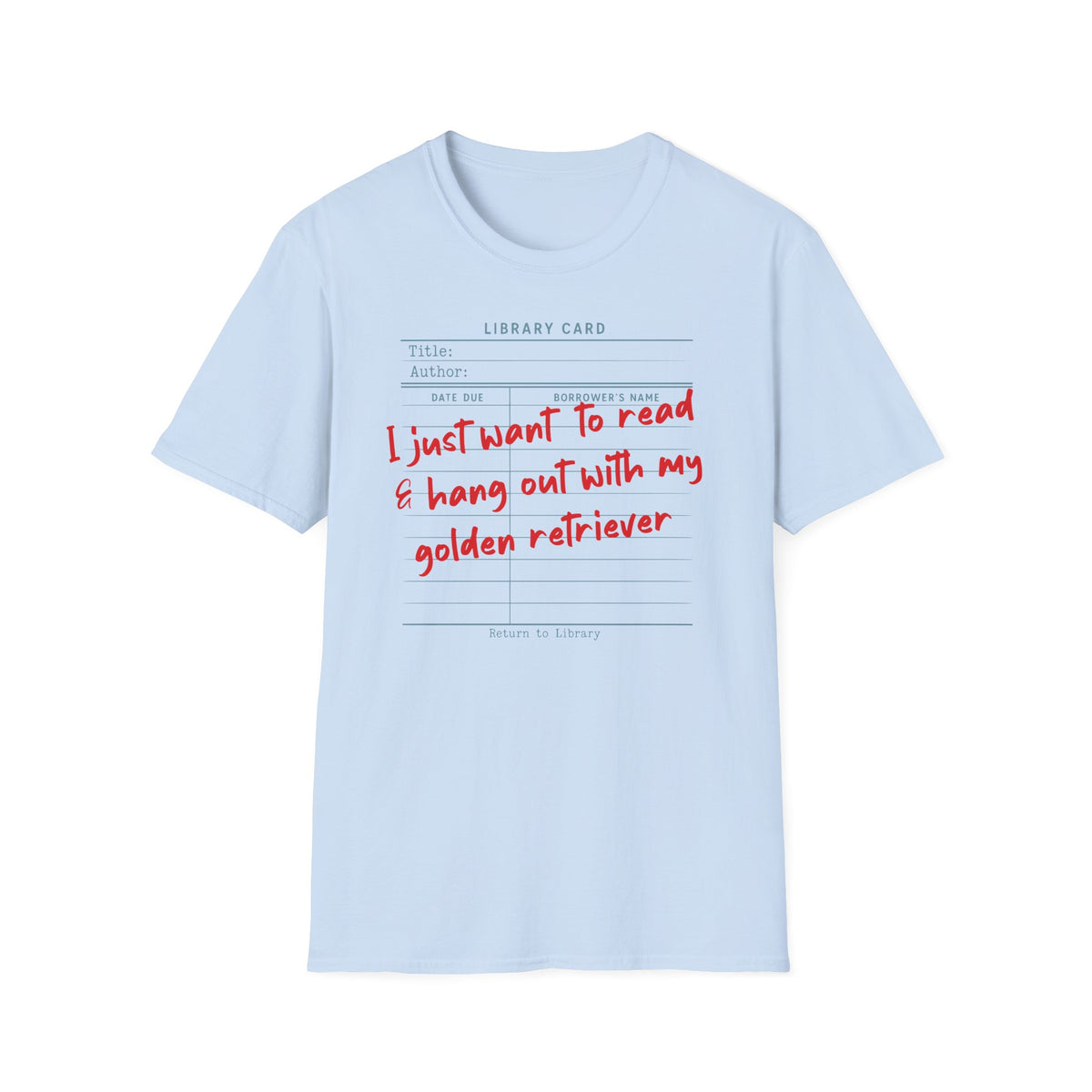 Library Card, Read & Hang Out With My Retriever - T-Shirt