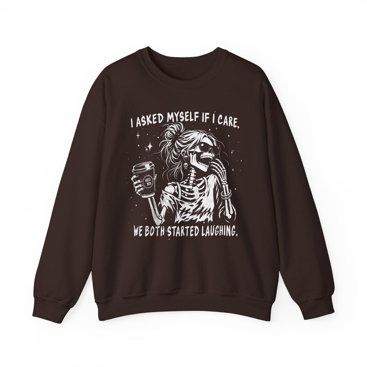 I Asked Myself If I Care - Sweatshirt