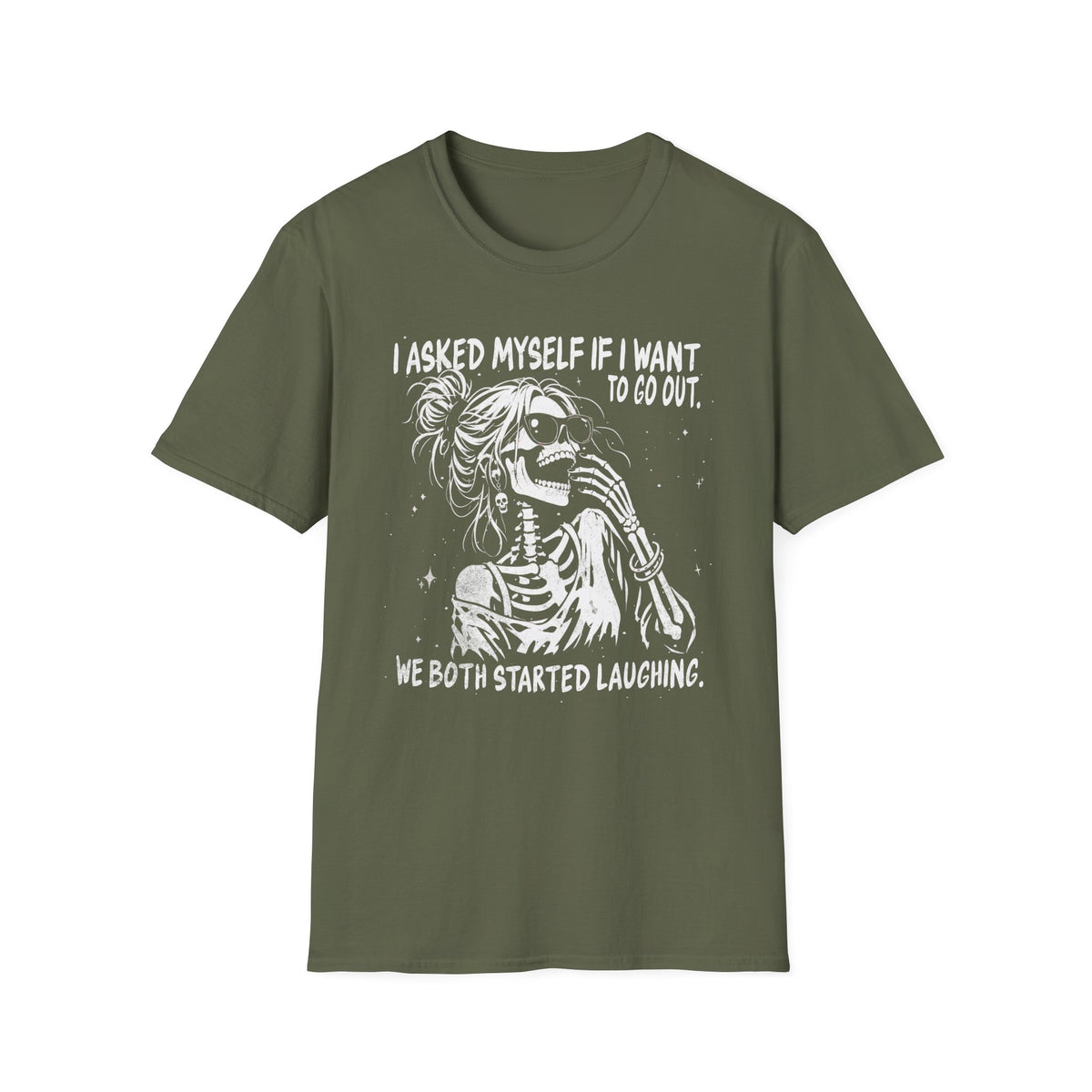I Asked Myself If I Want to Go Out - T-Shirt