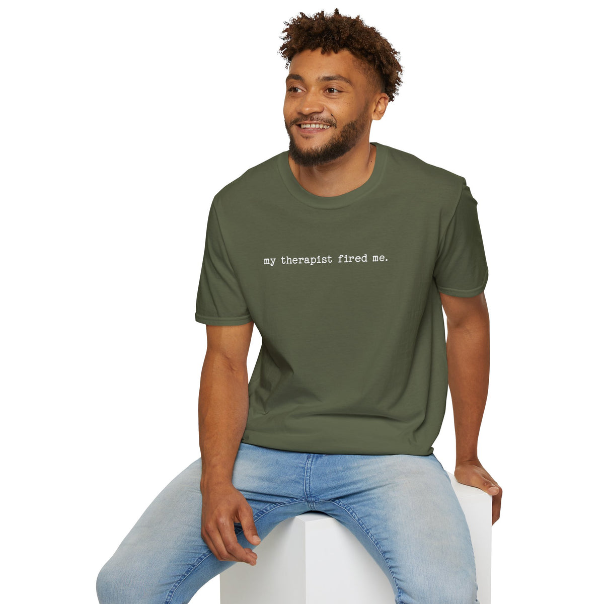 My Therapist Fired Me - T-Shirt