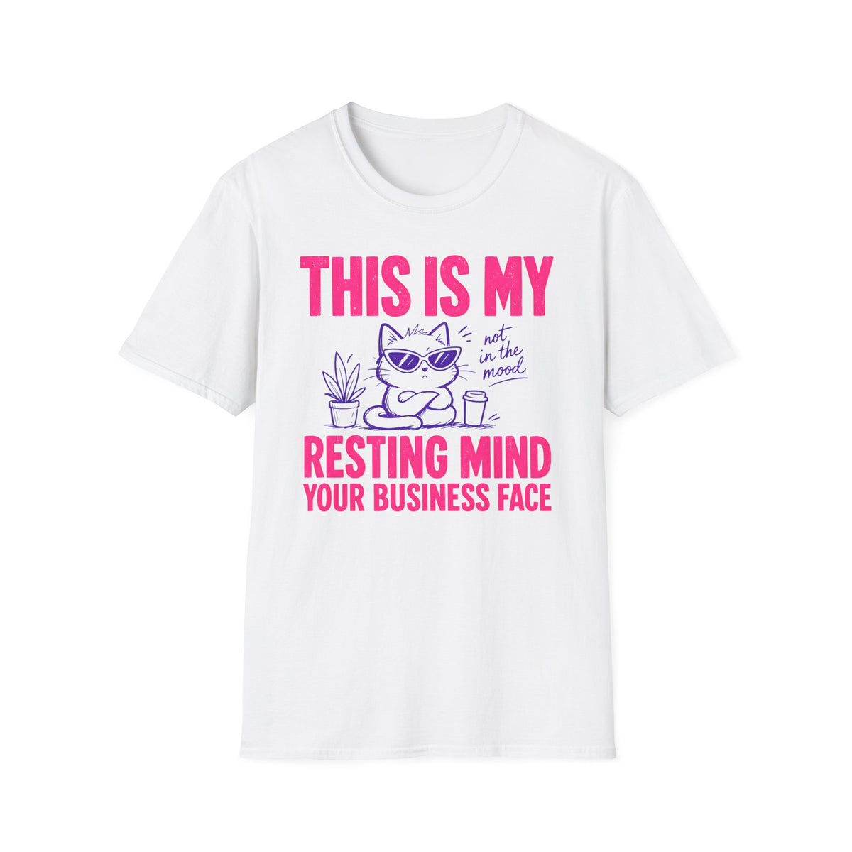 This Is My Resting Mind Your Business Face - T Shirt