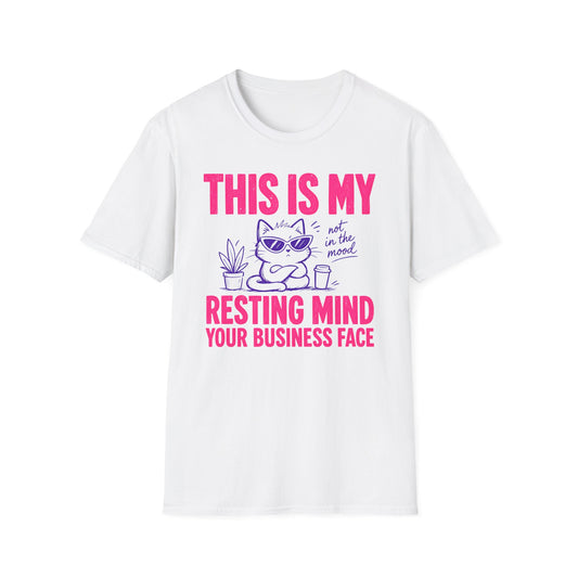 This Is My Resting Mind Your Business Face - T Shirt
