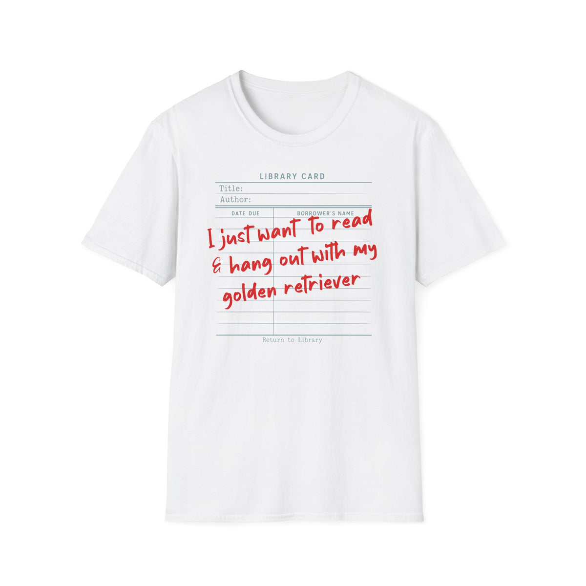Library Card, Read & Hang Out With My Retriever  - T-Shirt