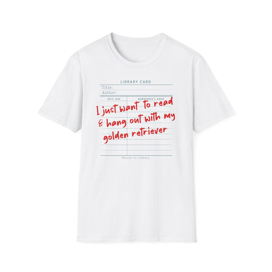 Library Card, Read & Hang Out With My Retriever  - T-Shirt