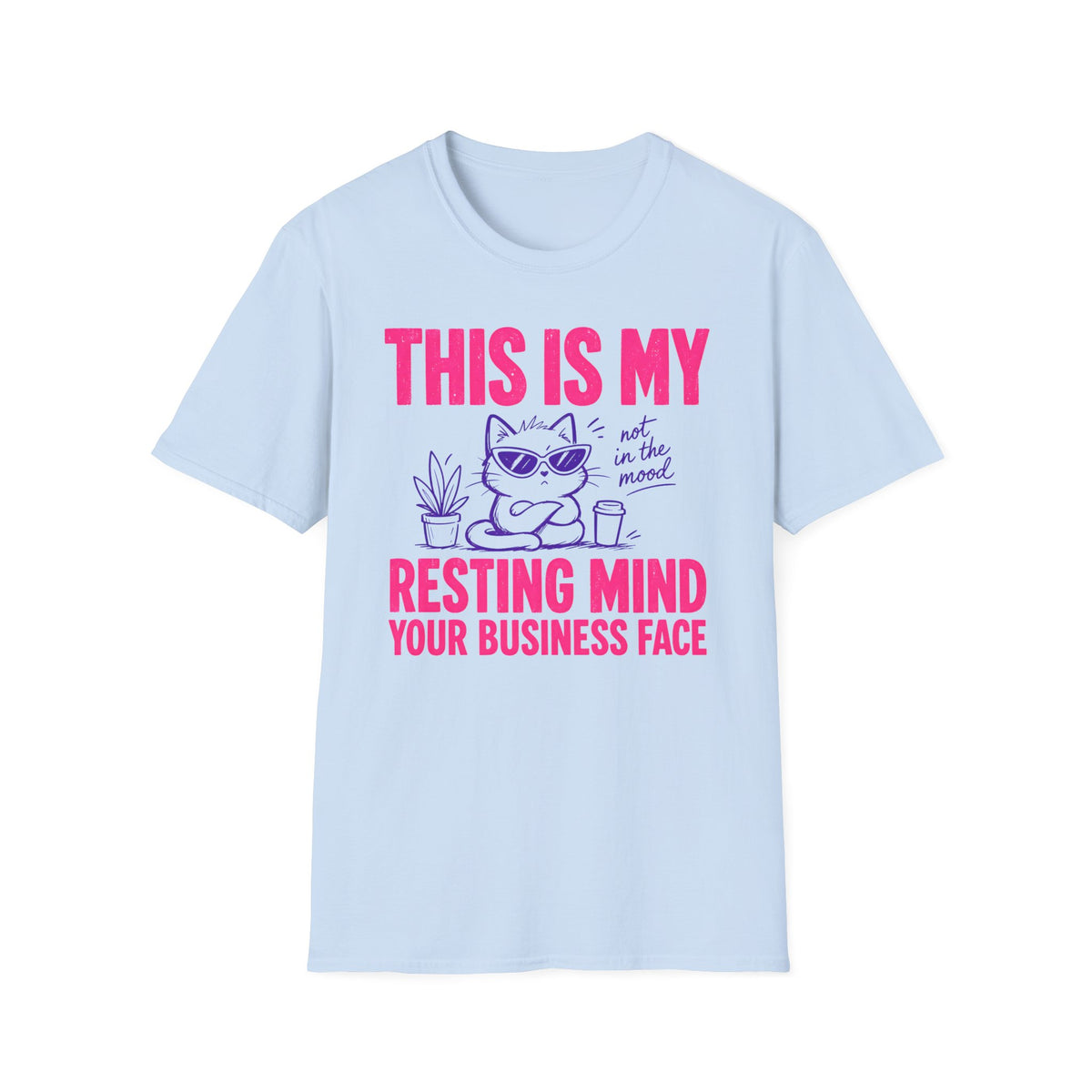 This Is My Resting Mind Your Business Face - T Shirt