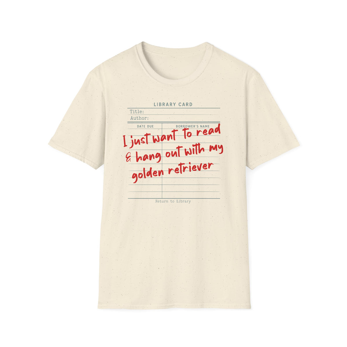 Library Card, Read & Hang Out With My Retriever  - T-Shirt